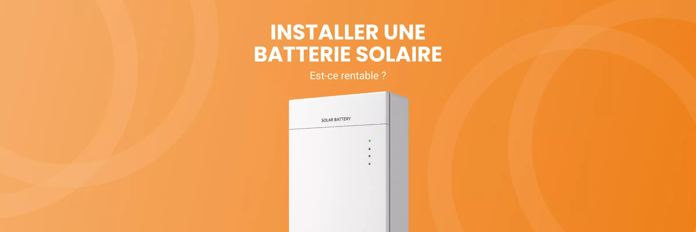 Faut-il installer une batterie solaire avec ses panneaux photovoltaïques ?